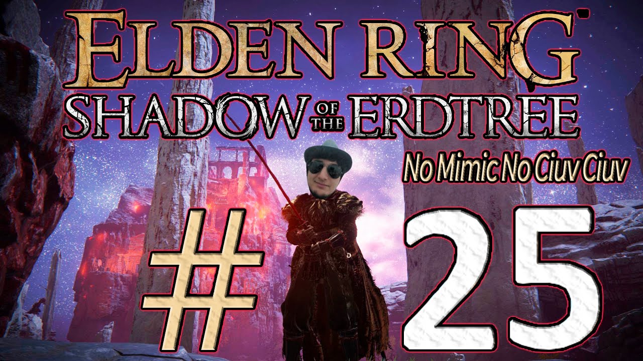 Elden Ring Shadow Of The Erdtree No Mimic No Ciuv Ciuv Bölüm 25 Açılış Hamlesi Kuvvetli