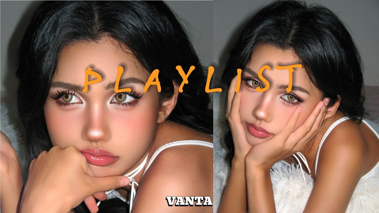 [Playlist]  WANT ME?  | VANTA playlist