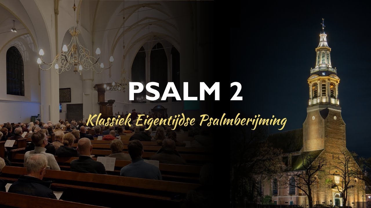 Samenzang Psalm 2 - Klassiek Eigentijdse Psalmberijming - Grote Kerk Nijkerk