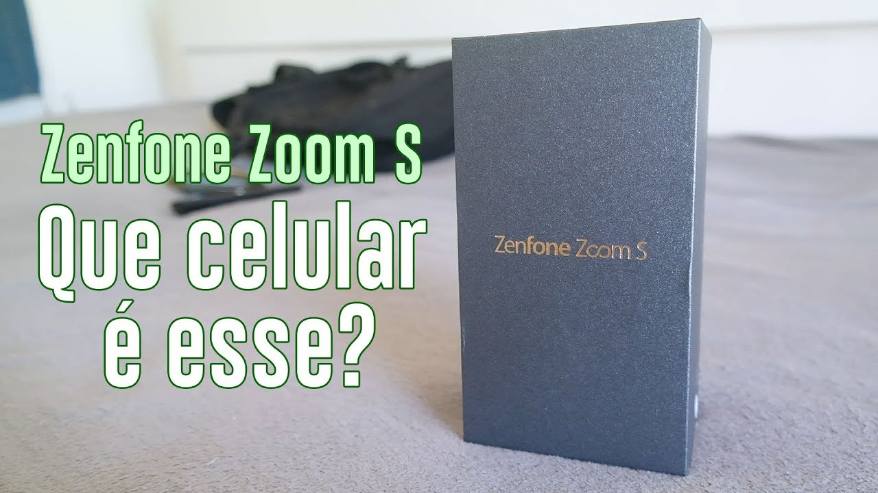 Zenfone Zoom S. Que celular é esse?