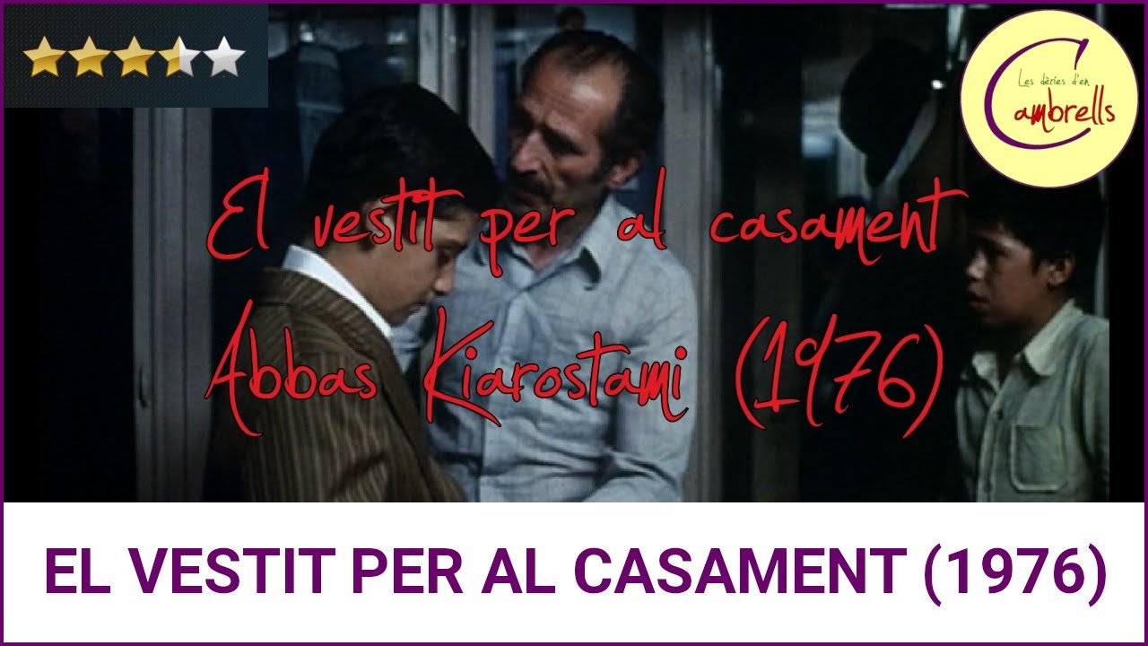 EL VESTIT PER AL CASAMENT || ABBAS KIAROSTAMI (1976)