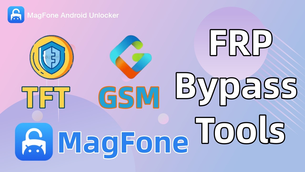 Лучшие инструменты для обхода FRP в 2026 году: GSM Prime против TFT Unlocker против MagFone (Wind...