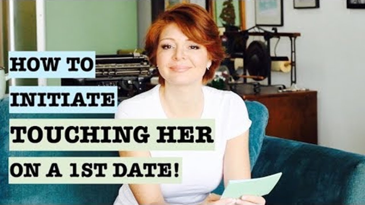 How to Initiate Touch on a First Date (Dating Advice )