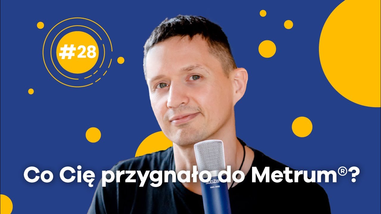 #28 Co Cię przygnało do Metrum®? Beata Kozak w rozmowie z Radosławem Rakiem