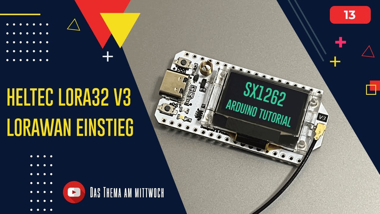 Einstieg in LoRaWAN (TTN) mit dem Heltec LoRa32 V3 Board