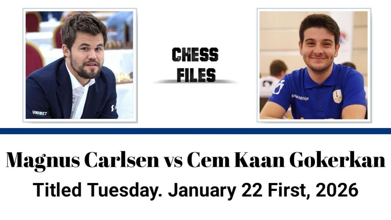 Magnus Carlsen vs Cem Kaan Gokerkan • Titled Tuesday. January 22 First, 2026