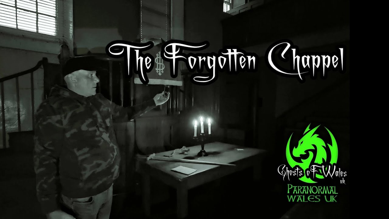 The forgotten Chappel paranormal