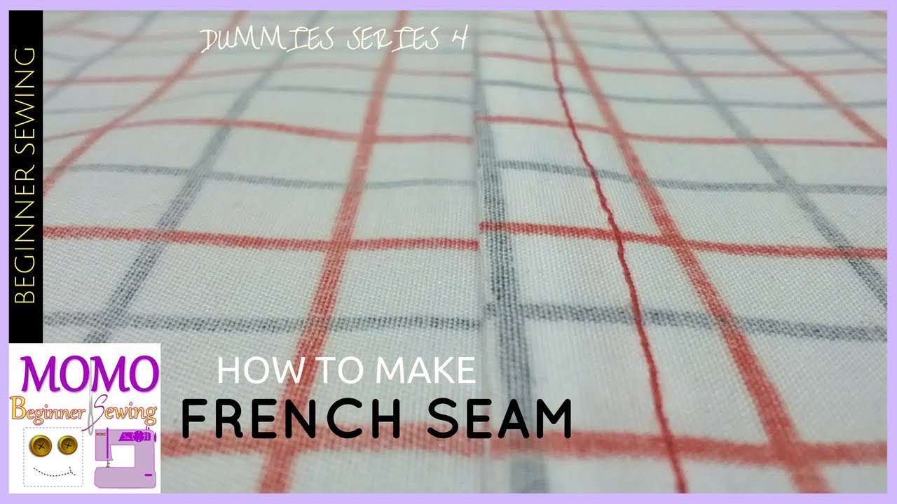 How to Sew: French Seam  - Dummies Sewing Series 4