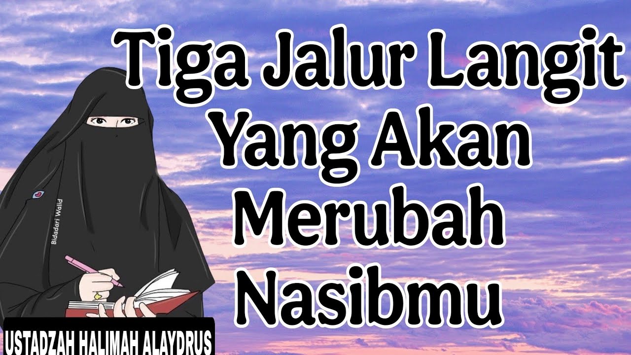 ustadzah halimah alaydrus : tiga jalur langit yang akan merubah Hidupmu