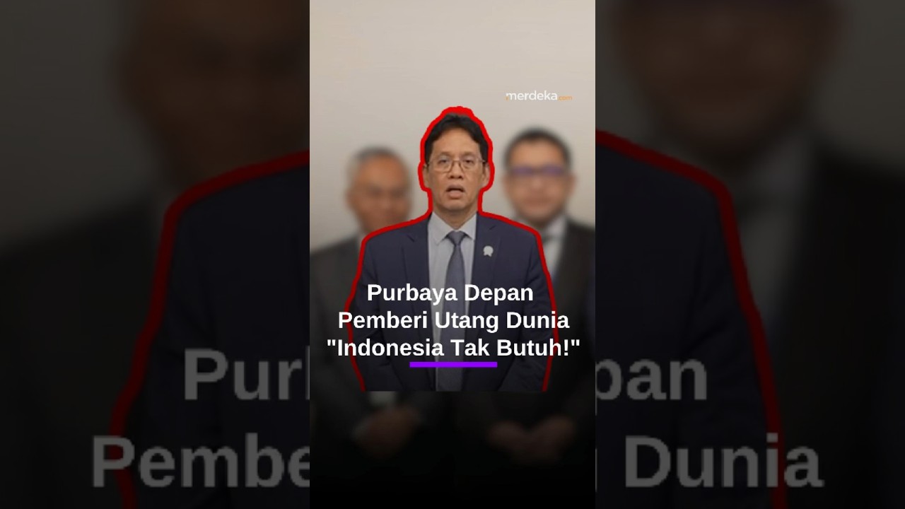 Purbaya Tegas Depan Lembaga Pemberi Utang Dunia: Indonesia Tidak Butuh, Mereka Bingung ...