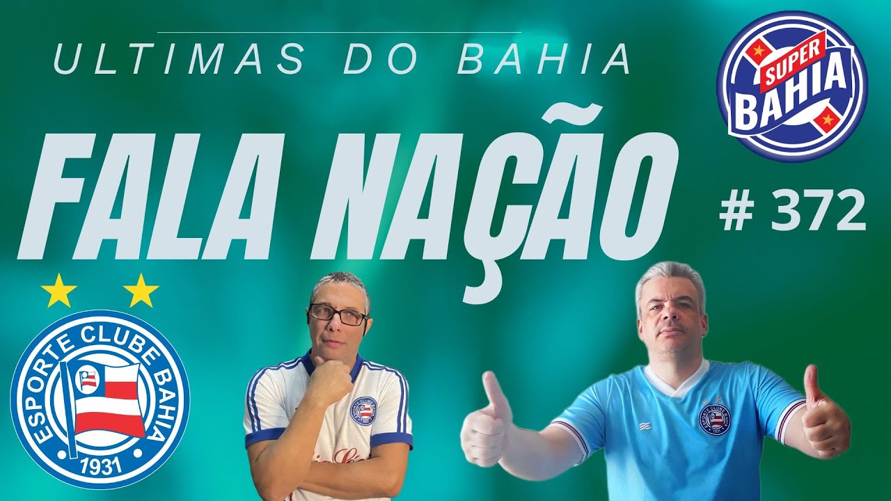 📣 ÚLTIMAS NOTÍCIAS DO BAHIA | Fala Nação Super Bahia 📱 📱