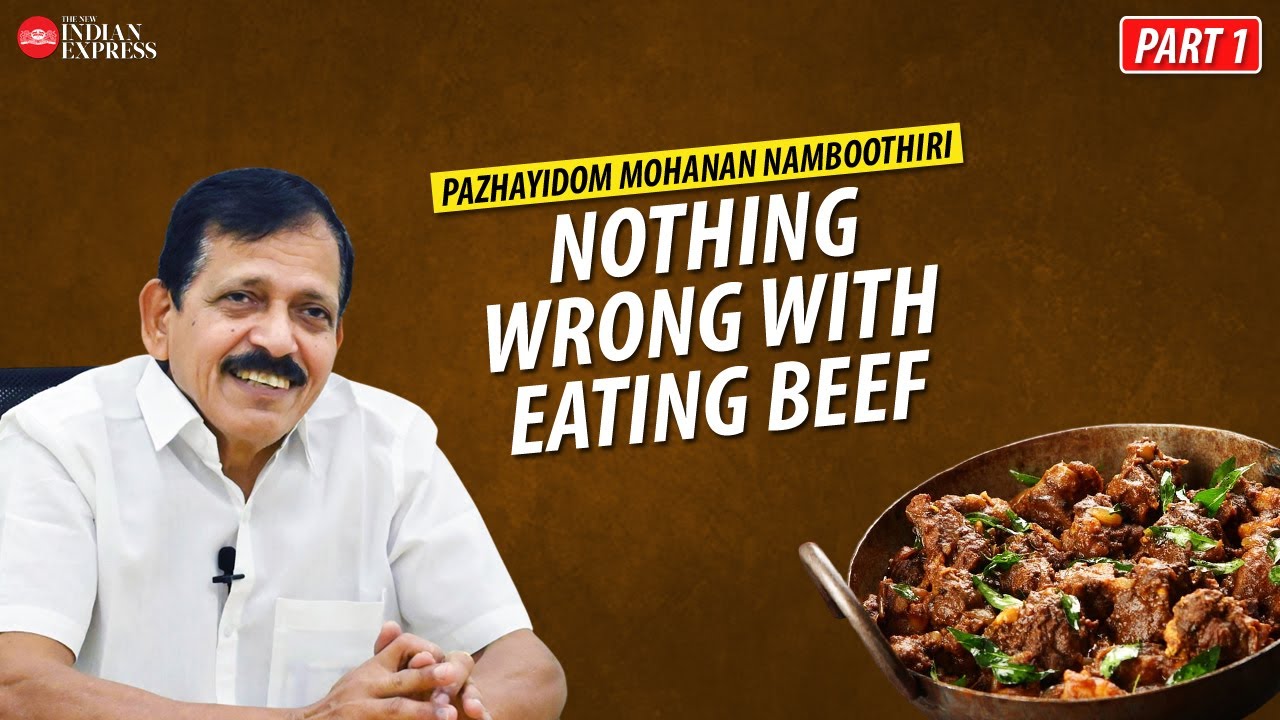 'Everyone has the freedom to eat what they want' - Pazhayidom Mohanan Namboothiri | Part 1 | TNIE