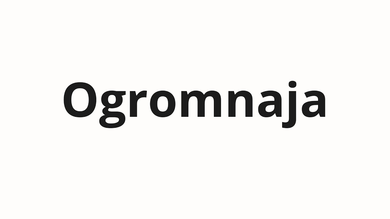 How to pronounce Ogromnaja | Огромная (Huge in Russian)
