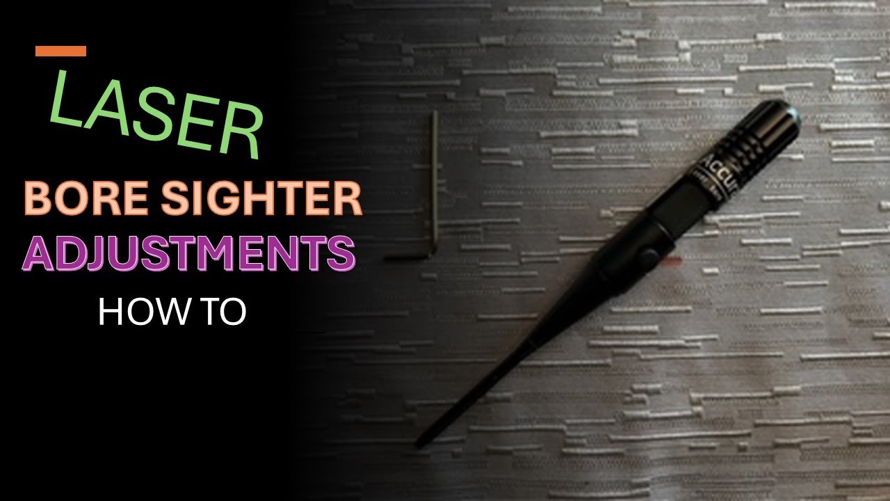 How to adjust laser bore sighters the easy way