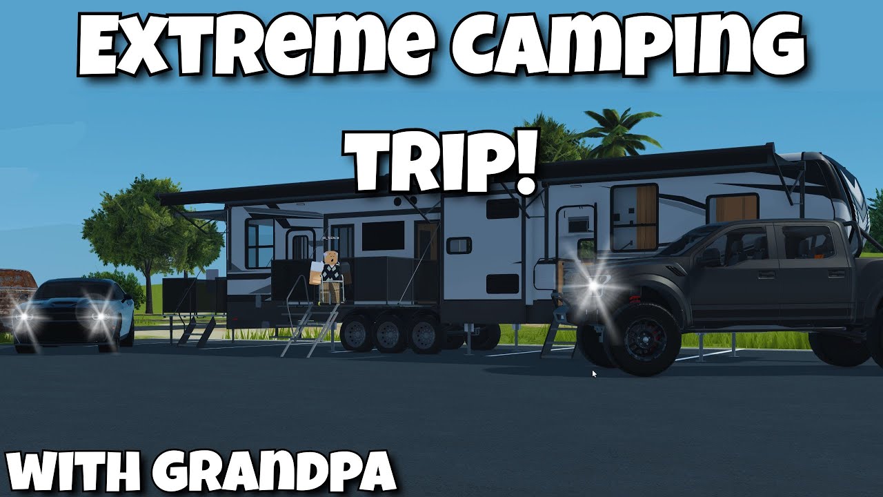 Going on a Extreme camping trip with my Grandpa!!!