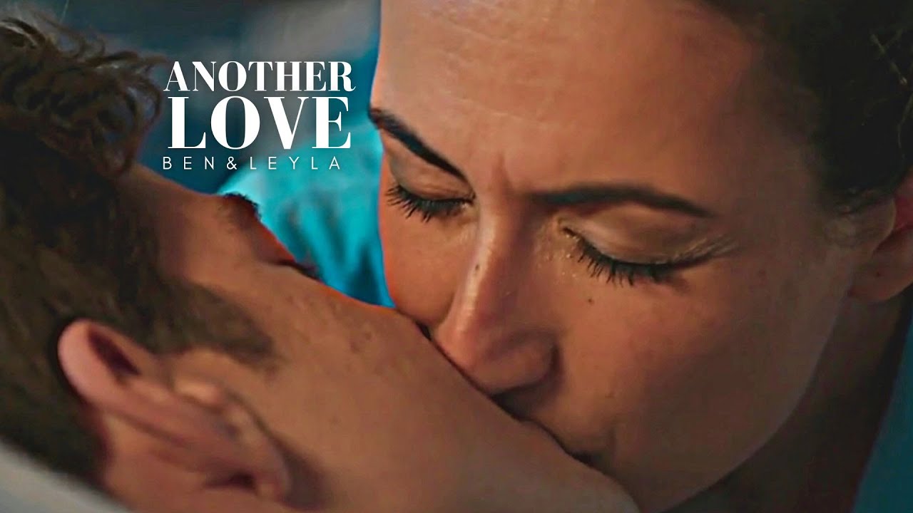 Ben & Leyla • Another Love #benundleyla