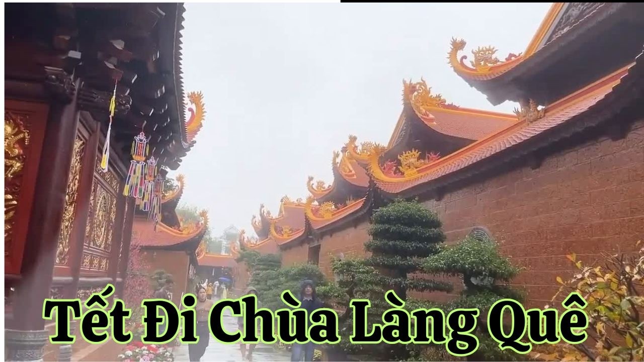 Du Xuân Khách Không Ngờ Làng Nghèo Lại Có Ngôi Chùa Đẹp Tới Vậy