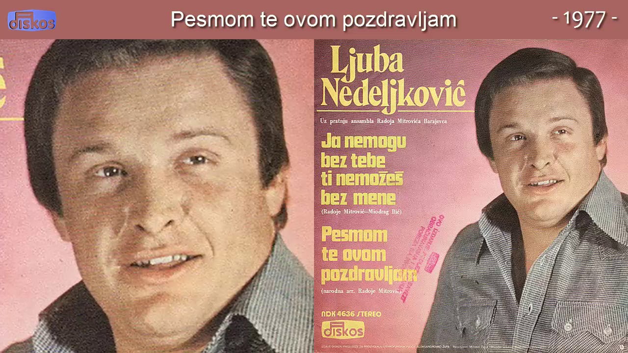 Ljuba Nedeljkovic - Pesmom te ovom pozdravljam - (Audio 1977)