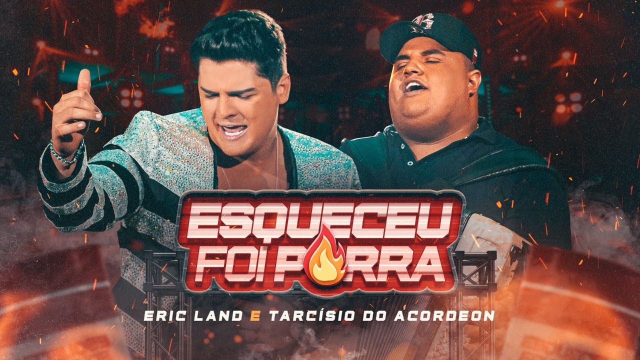 Eric Land e Tarc&iacute;sio do Acordeon - Esqueceu Foi Porra (Clipe Oficial)