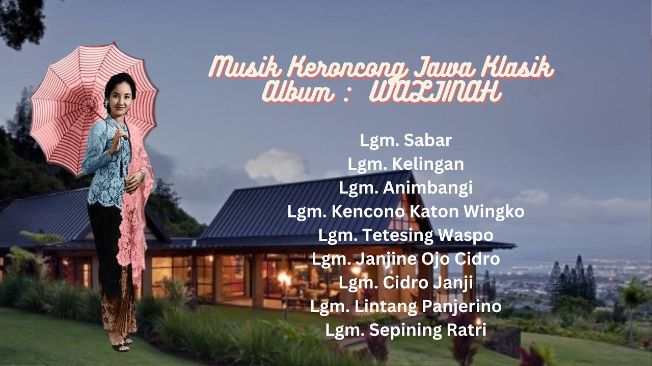 MUSIK KERONCONG KLASIK KOMPILASI LAGU JAWA ALBUM WALJINAH