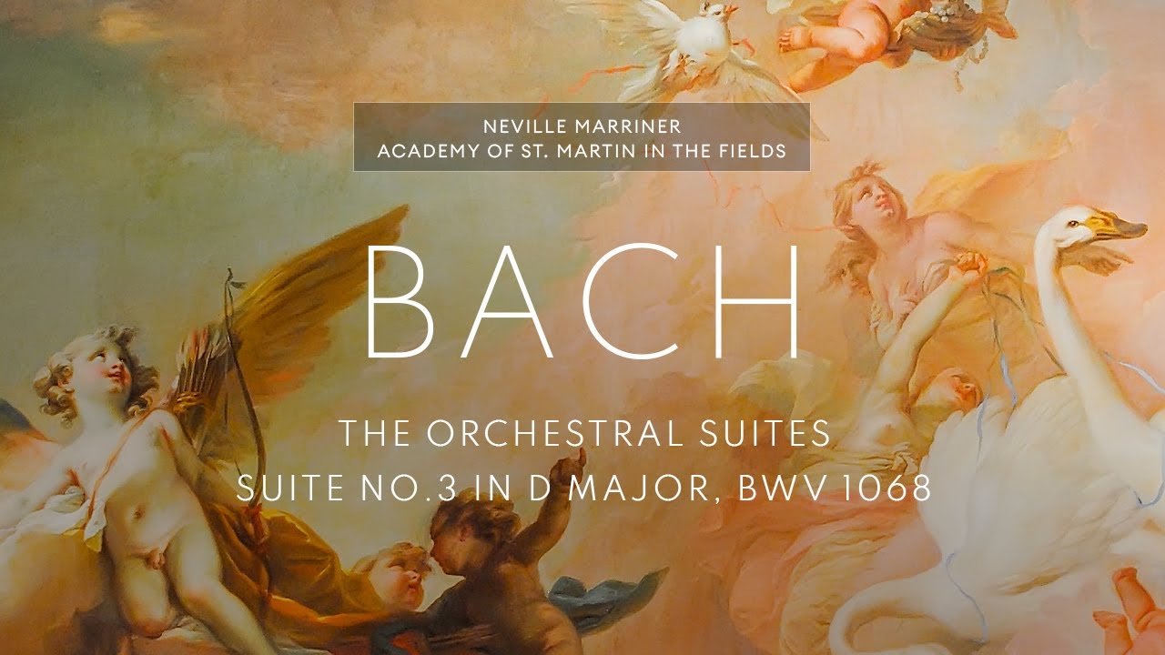 J.S BACH Orchestral Suite No. 3 in D major, BWV 1068 / Neville Marriner