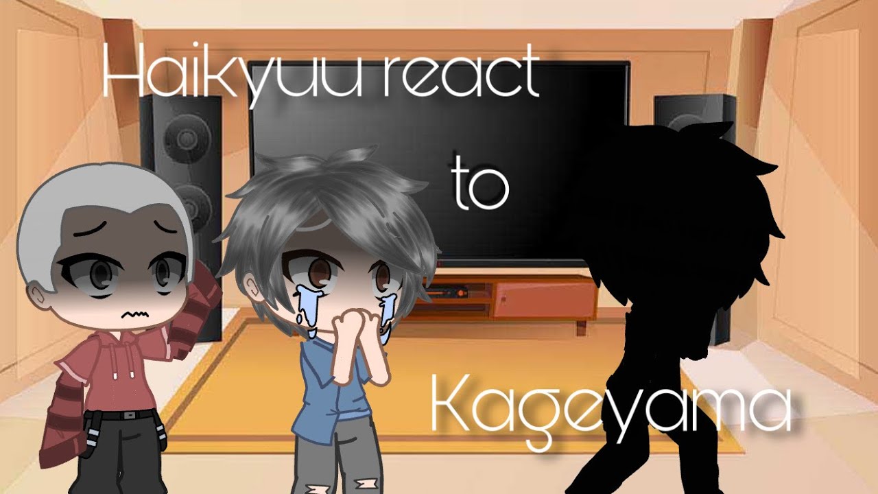 Haikyuu react to Kageyama (sad) ||haikyuu ||sad Kageyama AU ||gacha club|| atsumuxoikawaxkageyama