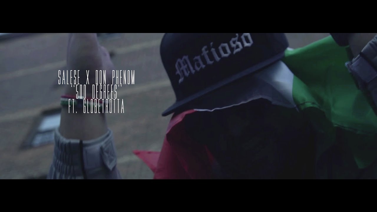 SALESE x DON PHENOM - 500 Degrees (We Different) Ft. Globetrotta {Dir By Da Inphamus Amadeuz}