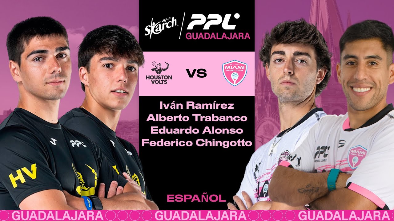 Guadalajara 2025 - Houston Volts Ramírez / Trabanco vs Miami Padel Club Alonso / Chingotto [Español]