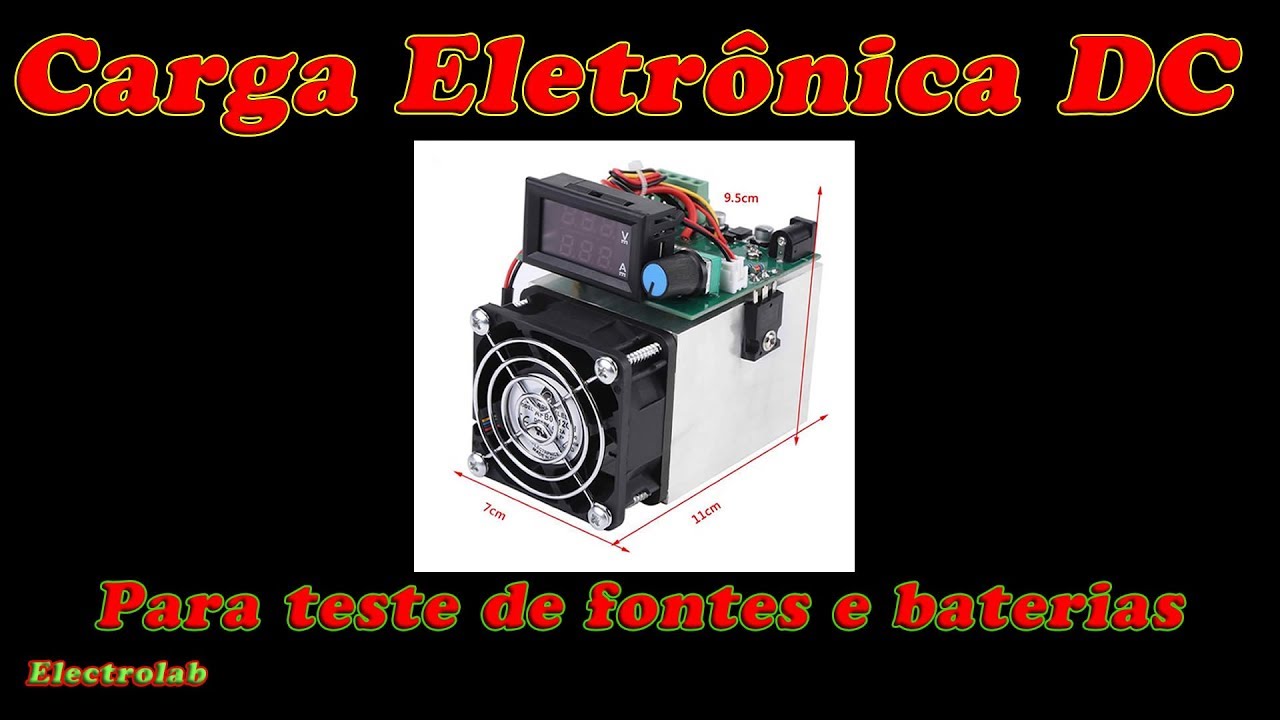 Carga eletrônica DC para bancada! Teste fontes e baterias!