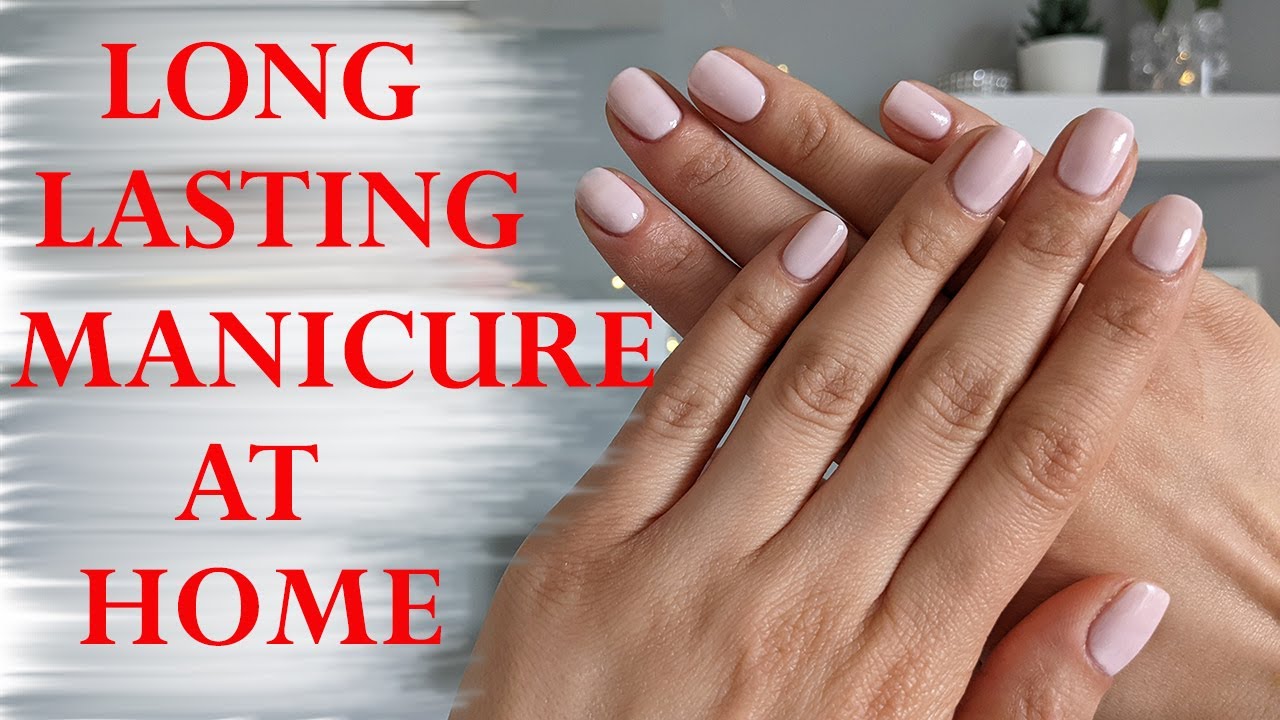 7 TIPS FOR LONG-LASTING MANICURE AT HOME | Perfect Nails at Home
