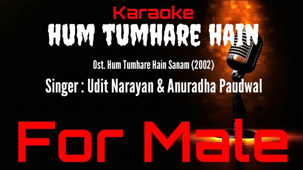 Karaoke Hum Tumhare Hain ( For Male ) - Udit Narayan & Anuradha Paudwal Ost. Hum Tumhare Hain Sanam