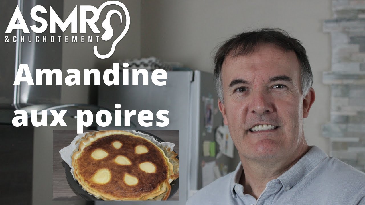 ASMR   Recette   Tarte Amandine aux poires