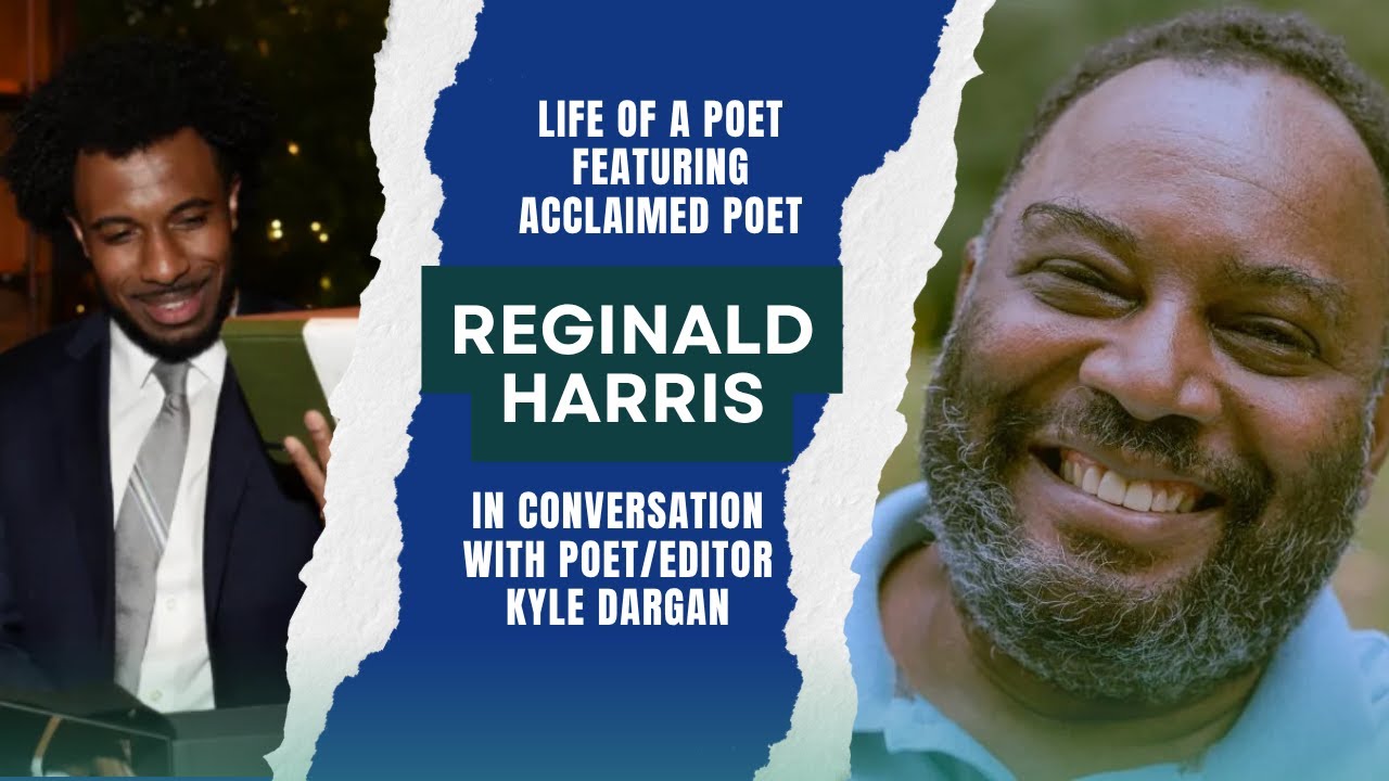 The Life of a Poet Featuring Acclaimed Poet Reginald Harris
