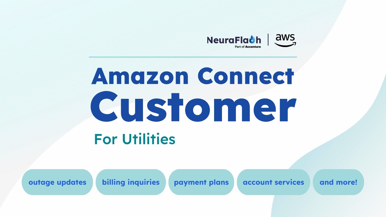 Amazon Connect Customer for Utilities | A NeuraFlash Demo