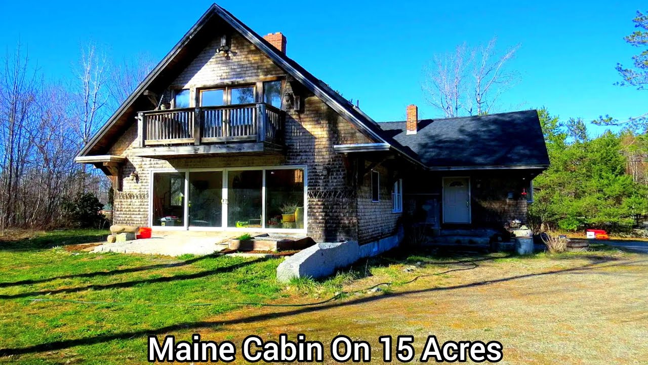 Maine Cabins On 15 Acres | ME Real Estate | New Updates Fixer Upper | Many Great Features