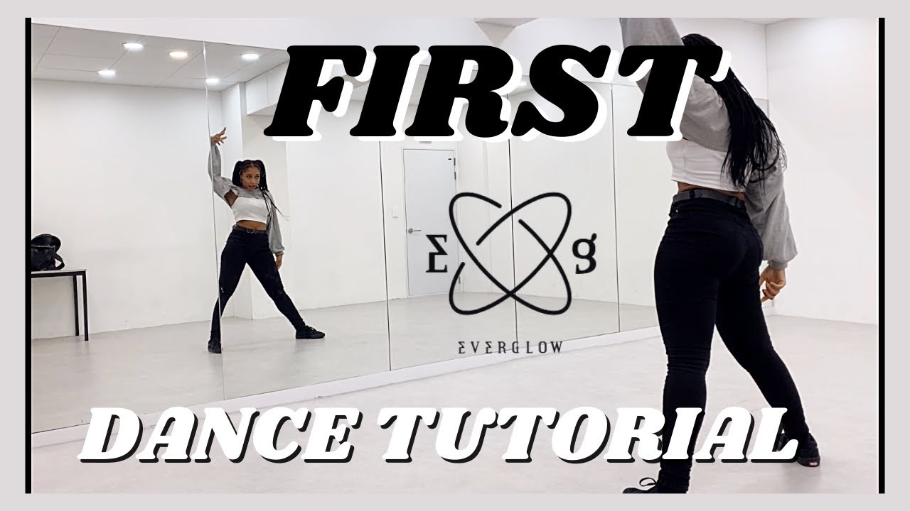 EVERGLOW ‘FIRST’ - DANCE TUTORIAL