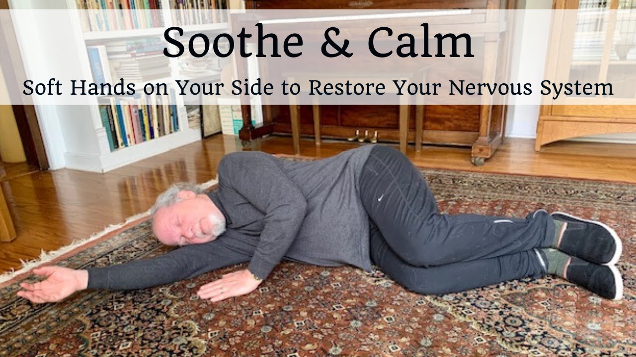 Soft Hands on Your Side to Restore Your Nervous System