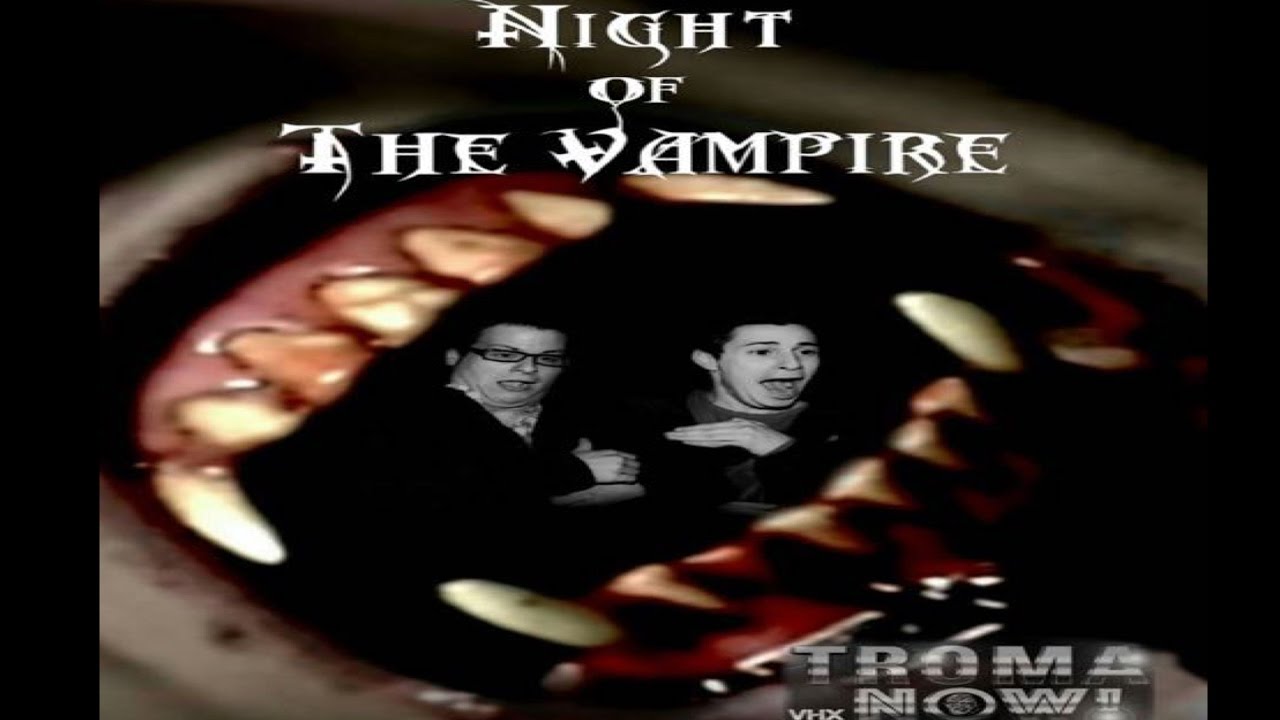 NIGHT OF THE VAMPIRE IS ON TROMA NOW!!!!