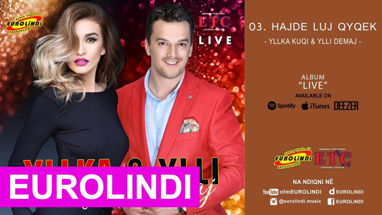 Ylli Demaj & Yllka Kuqi  - Hajde luj qyqek ( Eurolindi & Etc )