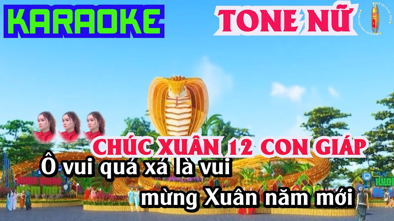 KARAOKE : CHÚC XUÂN 12 CON GIÁP. TONE NỮ. MỪNG XUÂN MỚI ,VUI  NHỘN, HÀI HƯỚC