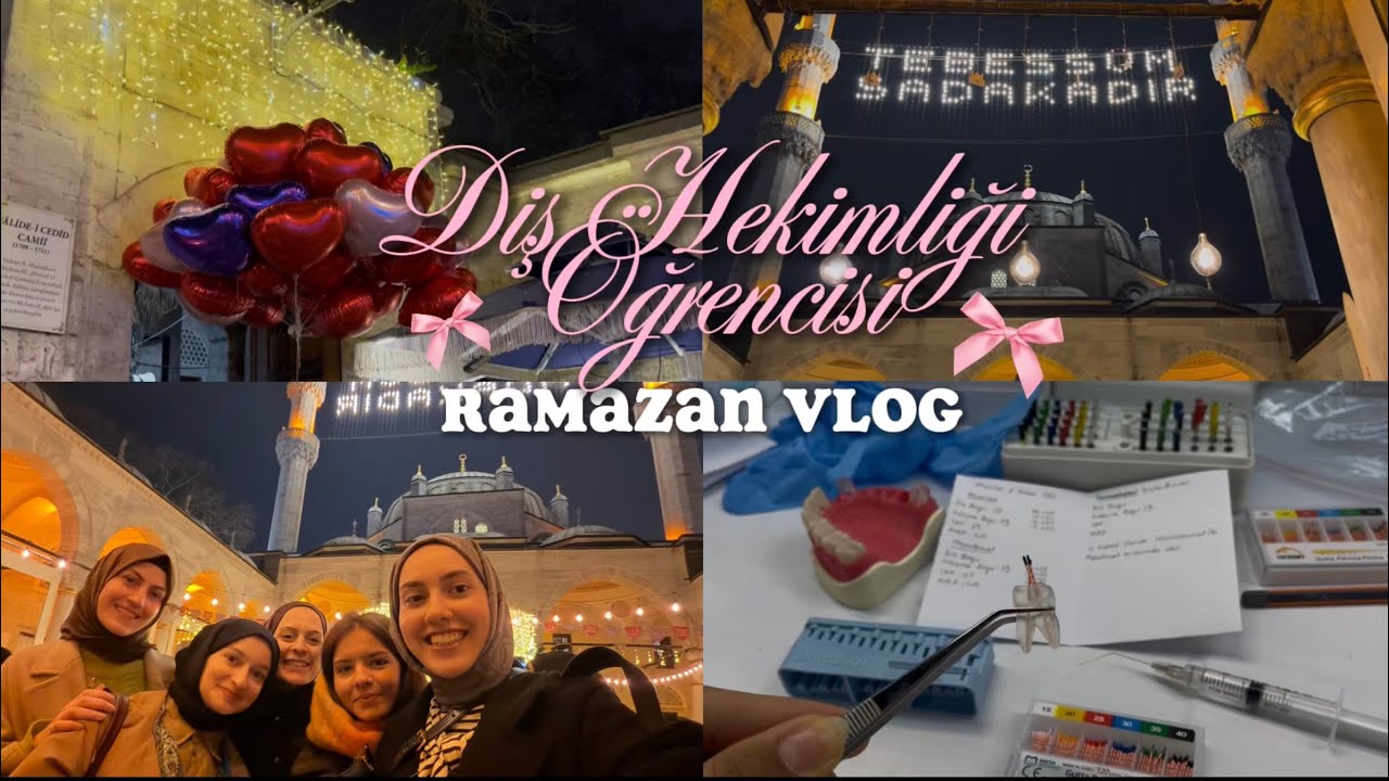 DIŞ HEKİMLİĞİ VE RAMAZAN VLOG💌