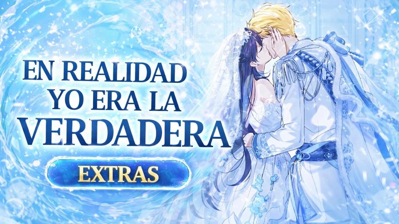 𒆜﻿ EXTRAS | Regresa de la muerte para SALVAR AL MUNDO - En realidad yo era la Verdadera/ Resumen