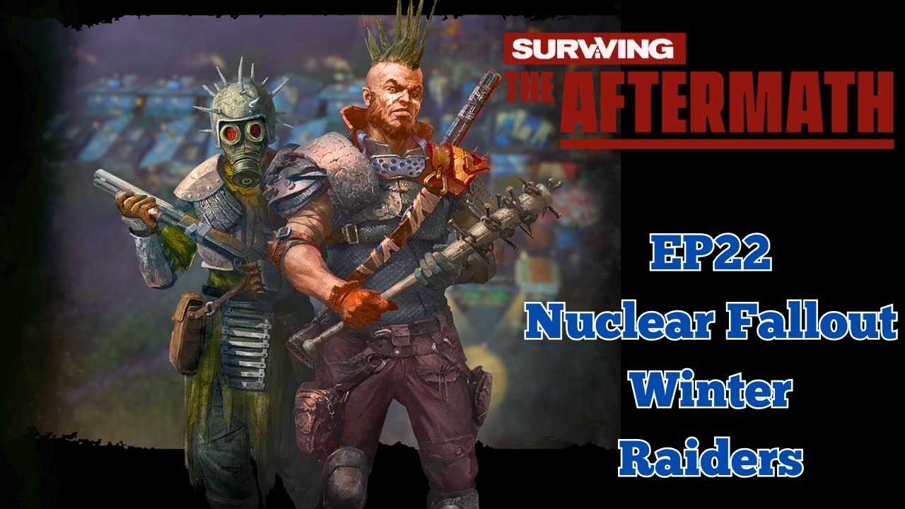Survived Nuclear Fallout and Now Winter.| Surviving the Aftermath Gameplay EP22 2023