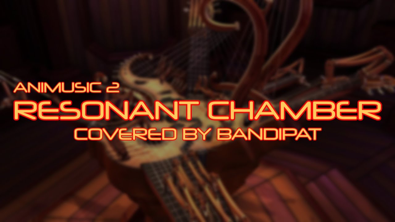 Resonant Chamber - Animusic Cover