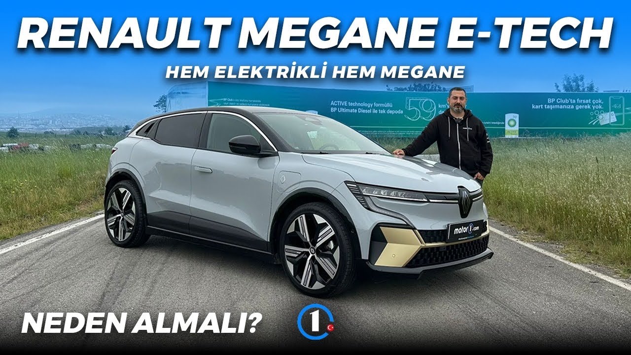 Renault Megane E-Tech | Artık Megane Da Elektrikli! | Neden Almalı?