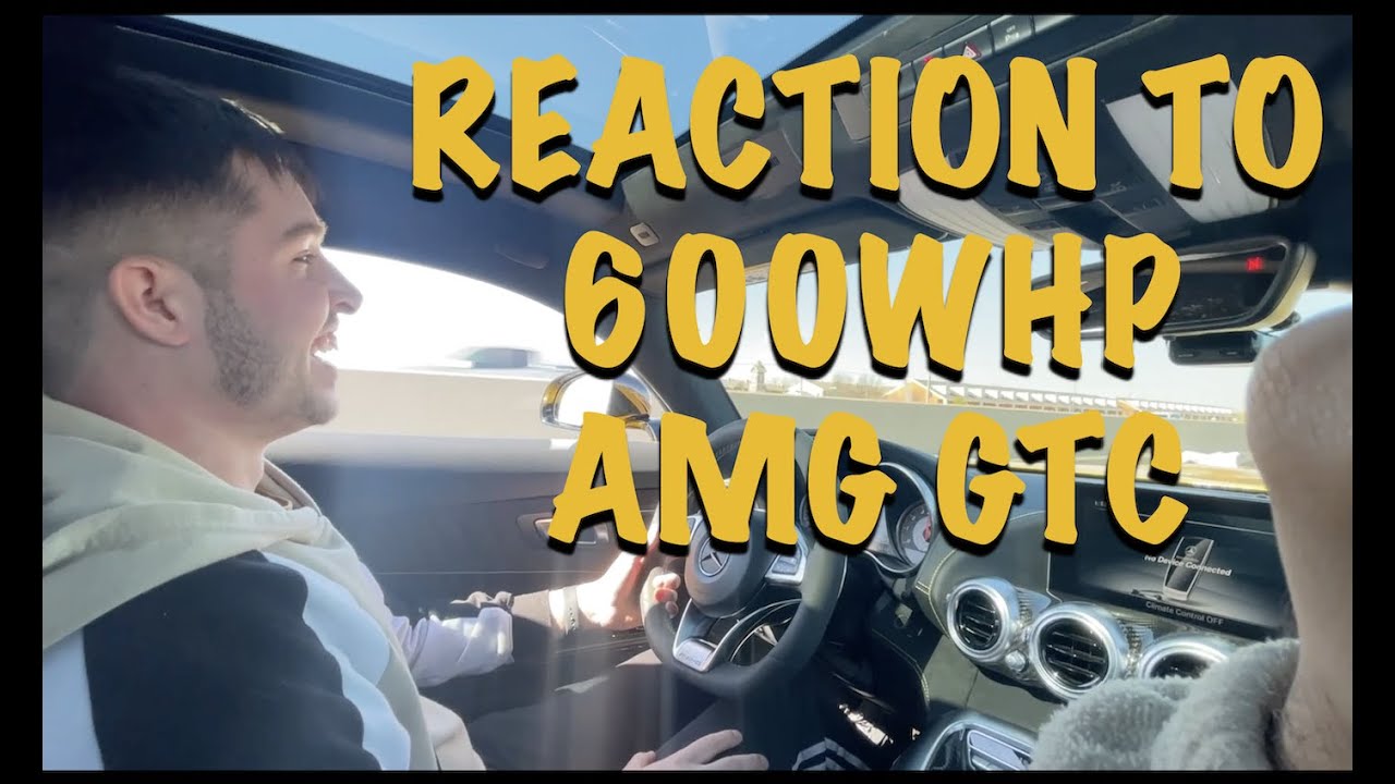 24 YEAR OLD’S REACTION TO DRIVING A 600WHP MERCEDES AMG GTC
