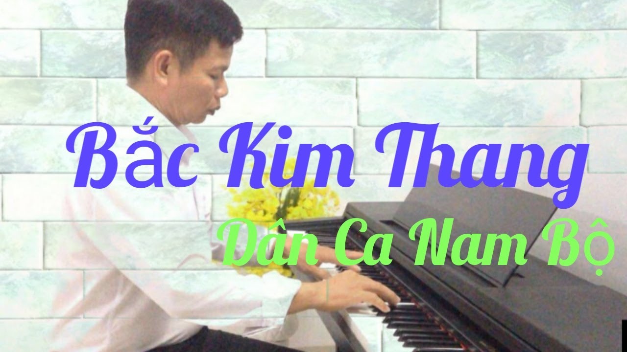 Bắc kim thang - Dân ca Nam Bộ