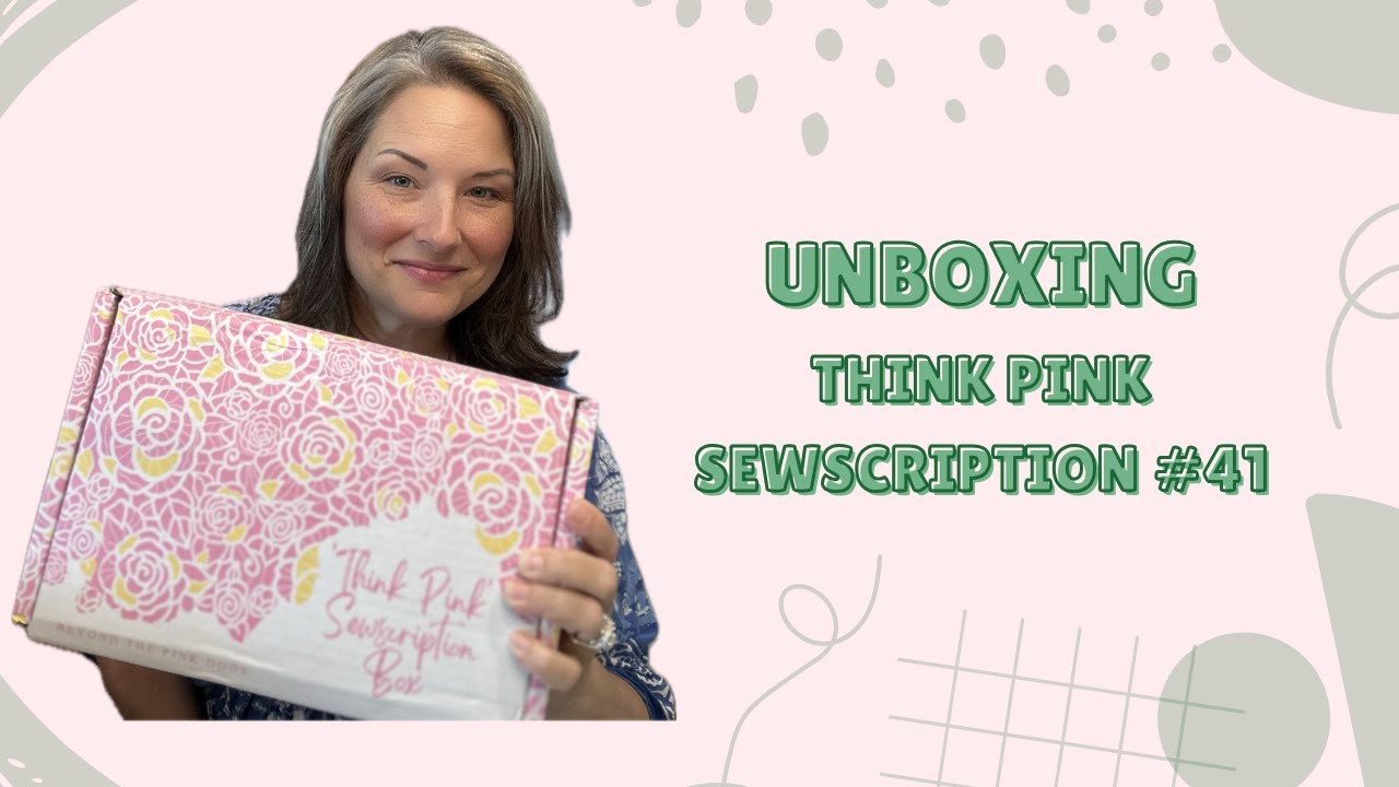 Think Pink Sewscription Unboxing