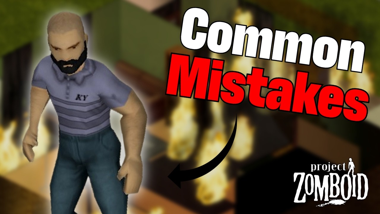 Mistakes YOU KEEP Making in Project Zomboid