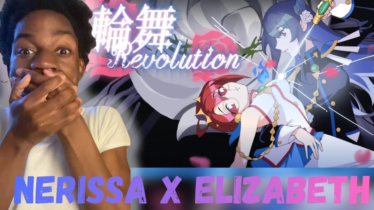 輪舞-Revolution Nerissa x Elizabeth | Reaction
